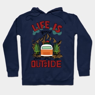 Life is good just go outside Hoodie